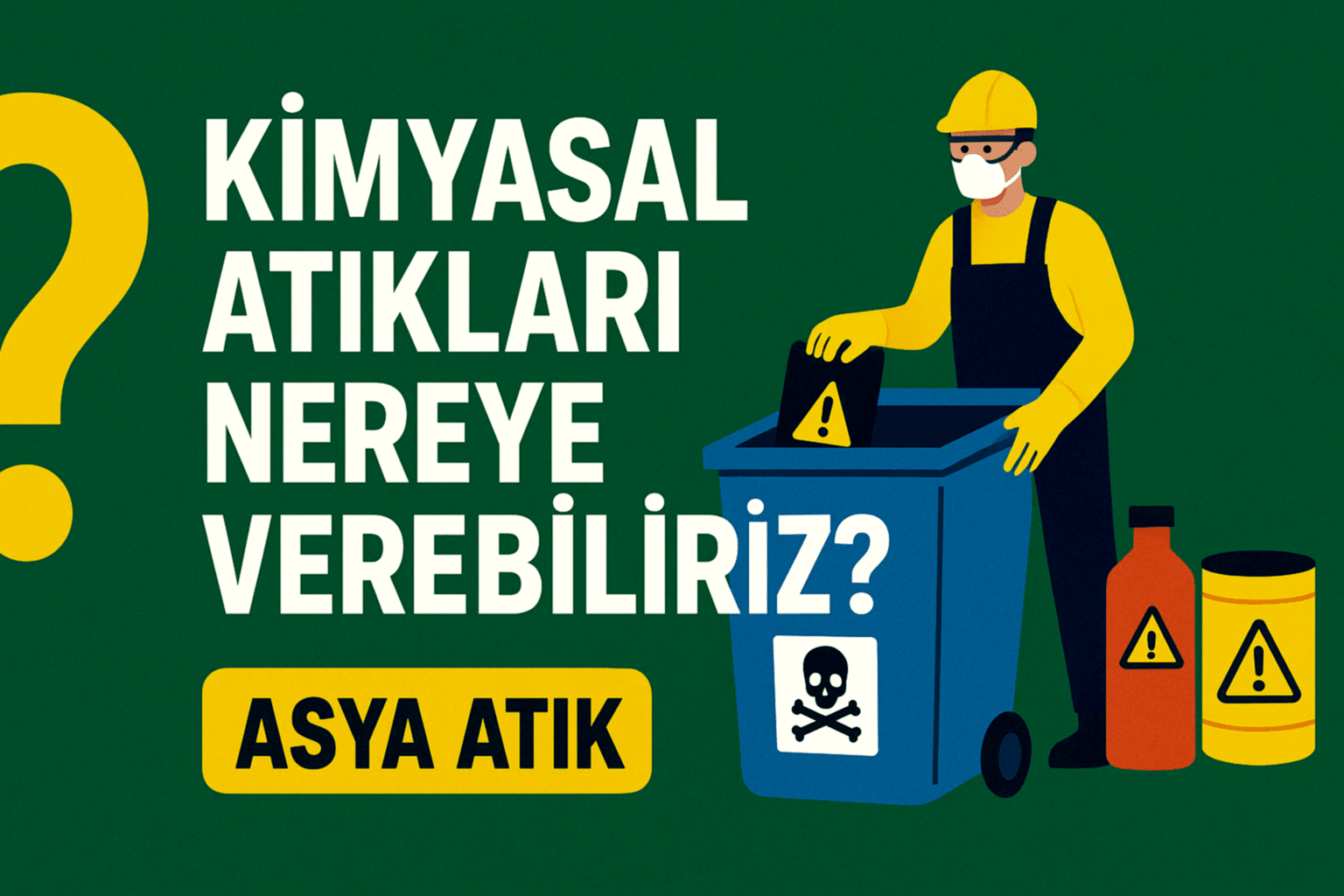 kimyasal atıkları nereye verebiliriz kimyasal atık taşıma